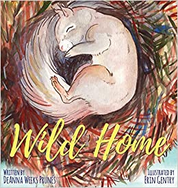 Wild Home by Deanna Weeks Prunés